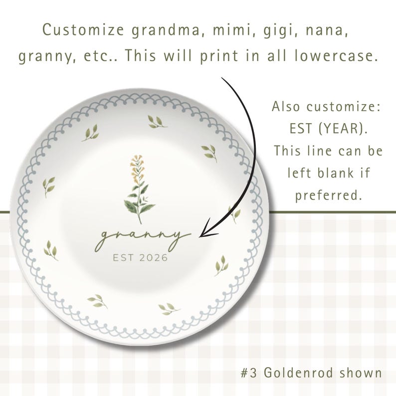 Personalized floral decoplate featuring a soft botanical illustration with scalloped borders and leafy accents. Customize the name shown (grandma, mimi, gigi, nana, mama, etc.), printed in all lowercase. Optional “est.” year can be added or left blank. Elegant, neutral design shown in Goldenrod style, perfect for Mother’s Day, Grandma gifts, or meaningful home décor. Durable, lightweight, and designed for everyday use or display.