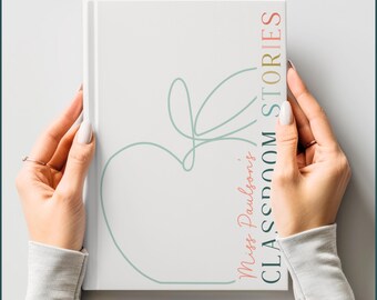 Classroom Stories Teacher Journal: Thank You Gift for Teacher, Memory Book