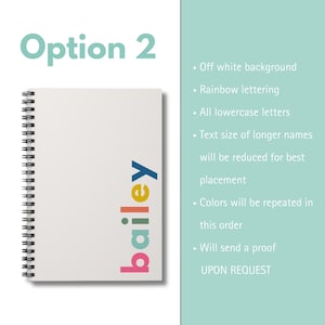 Option 2 is a white notebook with the name bailey written vertically in rainbow colors. The text is in lowercase letters. The notebook has a spiral binding on the left side.