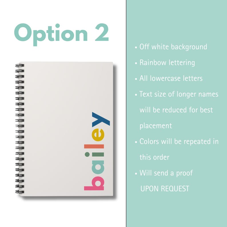 Option 2 is a white notebook with the name bailey written vertically in rainbow colors. The text is in lowercase letters. The notebook has a spiral binding on the left side.
