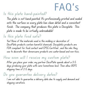 May include: An informational graphic titled FAQ's with light blue text on a white background. It addresses questions about plate production, including that they are professionally printed, food safe, FDA compliant, and non-toxic.