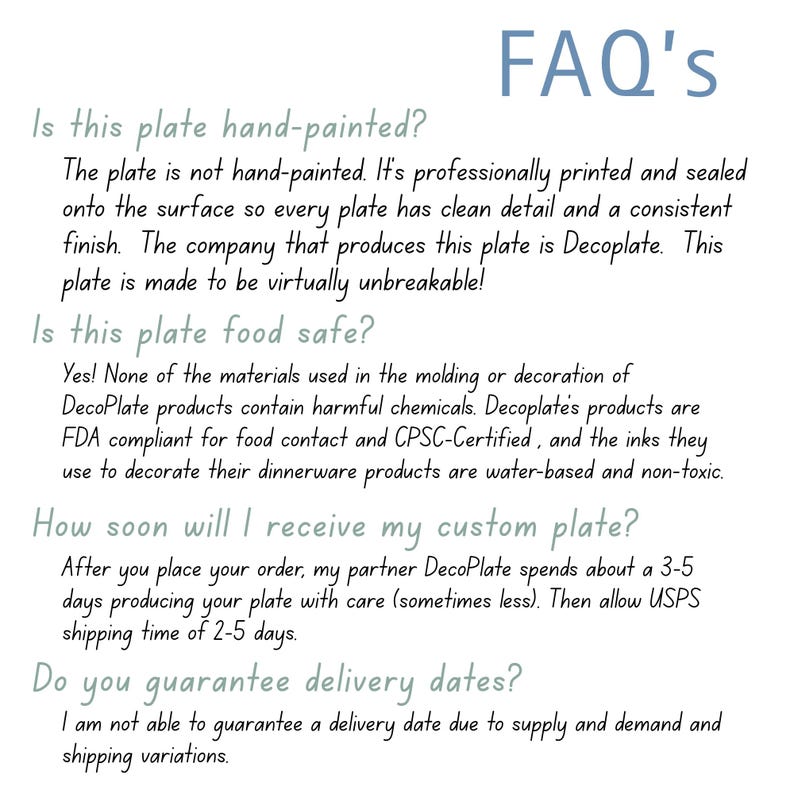 May include: An informational graphic titled FAQ's with light blue text on a white background. It addresses questions about plate production, including that they are professionally printed, food safe, FDA compliant, and non-toxic.