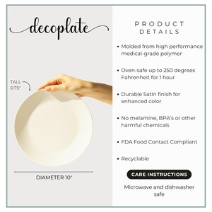 May include: A round white decoplate with a satin finish, measuring 10 inches in diameter and 0.75 inches tall. The product details list it as oven-safe up to 250 degrees Fahrenheit, BPA-free, FDA food contact compliant, and recyclable.