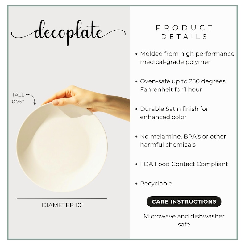 May include: A round white decoplate with a satin finish, measuring 10 inches in diameter and 0.75 inches tall. The product details list it as oven-safe up to 250 degrees Fahrenheit, BPA-free, FDA food contact compliant, and recyclable.