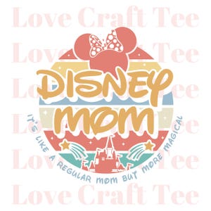 Disney Mom Png, Magical Disney Mom Png, Disney Castle Mother&#39;s Day Png, Disney Mama Png, Magical Mom Png