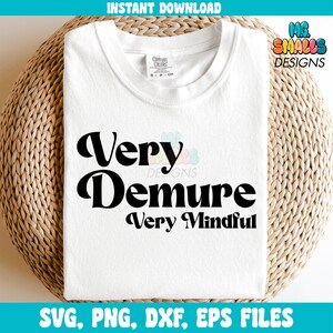 Very Demure Very Mindful Svg Demure Svg Very Demure Png Funny Sarcastic