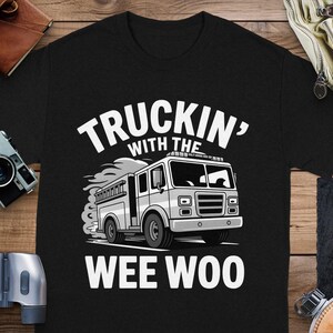 Truckin Wee Woo T-Shirts, Firefighter Tee, Funny EMS Shirt, Emergency Vehicle T Shirt, First Responder Gifts, Fire Truck Driver Tee