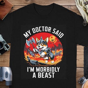 Corgi Viking T-Shirt, Funny Dog Tee, Morbidly A Beast, Warrior Puppy Shirt, Cute Pet Lover Gift, Cartoon T-Shirt