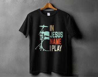 In Jesus' Name I Play Christian Musician Fun Music TShirt In Jesus' Name I Play Christian Musician Fun Music TShirt