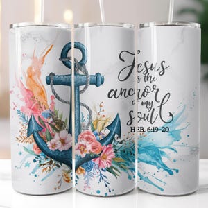 Christian Tumbler with Straw, Jesus the Anchor of My Soul, Bible Verse Gift for her,  Floral Courage Religious Cup, Soul Lifting Gift Idea