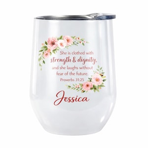 Personalized Christian Wine Tumbler | Proverbs 31:25 Floral Bible Verse Cup