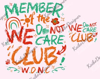 We Do Not Care Club png, Wd.Nc Club Digital, Gen X Don't Care png, Menopause Funny png, Perimenopause png, Unisex png