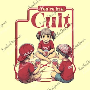 You&#39;re In A Cult Maga Anti-Trump png, Anti Maga Digital, Anti Trump, Anti Republican, Democrat Gift, Liberal Gift, Fck Trump png