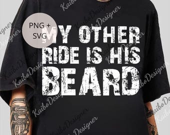 My Other Ride Is His Beard Graphic Digital, Introvert png, Sarcastic png, Funny Graphic Digital, Sarcasm Lover, Gift From Wife