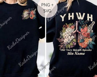 YHWH Shirt, Floral Christian png, Yahweh, Floral Lungs, Flower Lungs, Christian png, YHWH Breathe, Womens Faith Digital, Bible Verse png