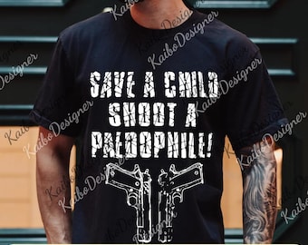 Save A Child Shuuting A PAEDOPHILE Graphic png, Anti-Pedophilia svg, Statement png, Graphic png, Activist png