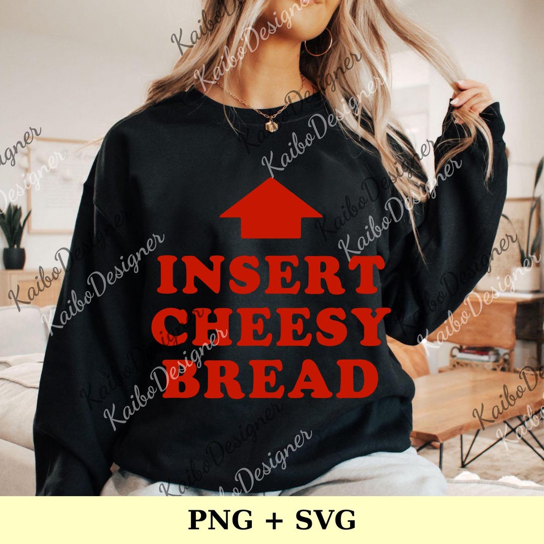Insert Cheesy Bread Png, Dark Humor Meme Digital File, Offensive Funny ...