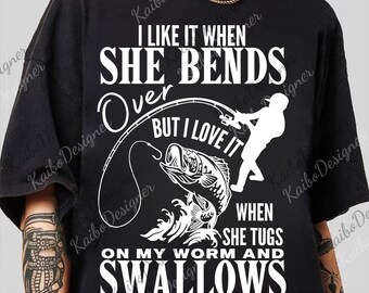 Ich mag es, wenn sie sich über wendet, lustiges Fischen png, lustiges Fischer Geschenk, Fischen Grafik png, Geschenk für Fischen Vater, Vatertagsgeschenk