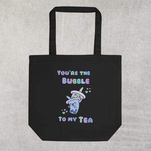 Cute Bubble Tea Tote Bag, 100% Organic Cotton Tote Bag, You&#39;re The Bubble To My Tea Bag, Cute Eco-Friendly Shopping Bag, Boba Tea Lover Gift
