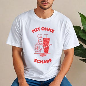 Mit Ohne Scharf Döner T-Shirt. Lustiges Döner T-Shirt, Lustige Geschenke für Foodies, Lustige Shirts, Lustiges Tshirt, Deutschland T-Shirt