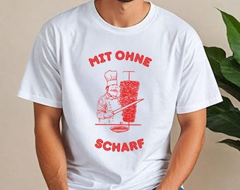 Camiseta Mit Ohne Scharf Döner. Camiseta Lustige Döner, Lustige Geschenke für Foodies, Camisas Lustige, Camiseta Lustige, Camiseta Alemã
