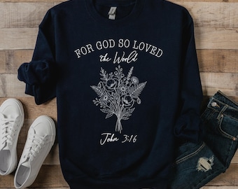 Sudadera con cuello redondo acogedora "Dios amó tanto al mundo", camiseta de Juan 3:16, versículo bíblico floral religioso, regalo de fe para mujer