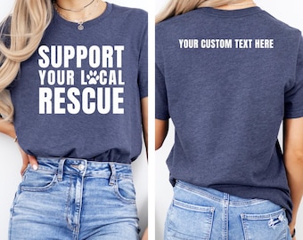 Support Your Local Rescue Shirt - Personalized Animal Rescue Tee - Custom City Shelter Shirt - Pet Foster Volunteer Gift Unisex T-Shirt