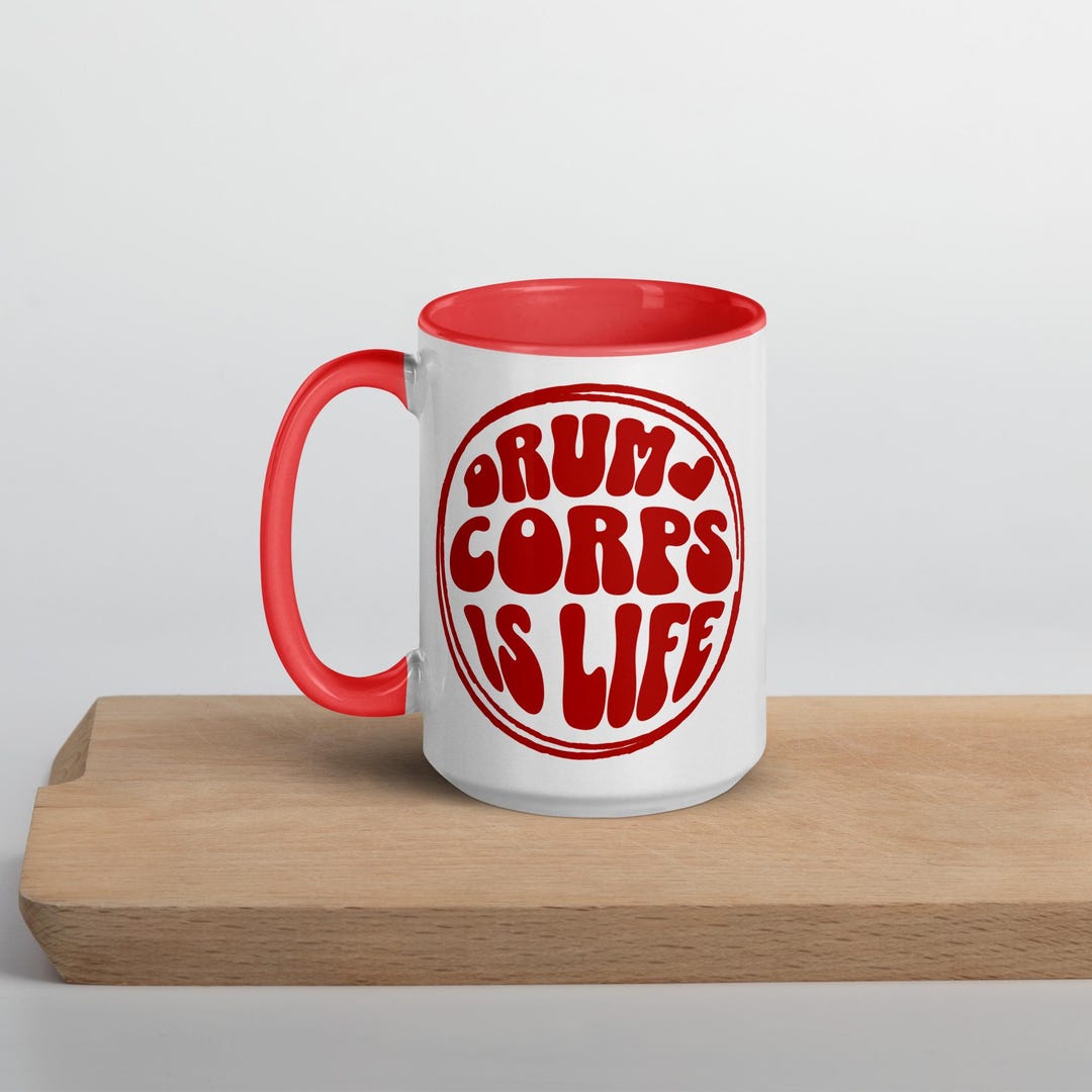 Drum Corps is Life Mug With Red Color Inside - Etsy