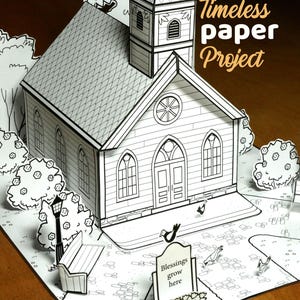 May include: A three-dimensional paper craft model of a church with a steeple, arched windows, and a double door. The scene includes paper trees, a bench, a lamp post, and a sign that reads Blessings grow here. Text reads Timeless paper Project.