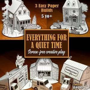 May include: A collection of black and white paper craft buildings, including houses, a garage, an ice cream shop, and a farm. The image includes the text "3 Easy Paper Builds 5 yo+" and "Everything for a Quiet Time Screen-free creative play."