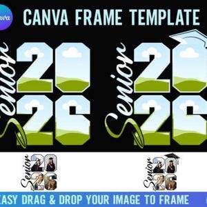 May include: A Canva frame template with the text "CANVA FRAME TEMPLATE" at the top. The design features the numbers "2026" in a large, stylized font, with space for images. The word "Senior" is written in a cursive font. The bottom of the image says "EASY DRAG & DROP YOUR IMAGE TO FRAME Canva".
