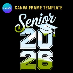 Könnte beinhalten: Schwarzes Grafikdesign mit den Worten "Senior 2026" in Weiß und Grün, mit einer Abschlusskappen-Ikone. Der Text "Canva Frame Template" steht oben. Ein Canva-Logo befindet sich in der oberen linken Ecke.