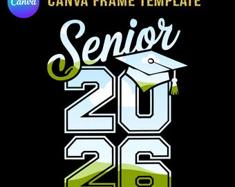 May include: Black graphic design with the words "Senior 2026" in white and green, with a graduation cap icon. The text "Canva Frame Template" is at the top. A Canva logo is in the upper left corner.