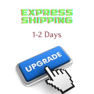 Shipping Upgrade, Express Shipping 1-2 Days, Faster Shipping.