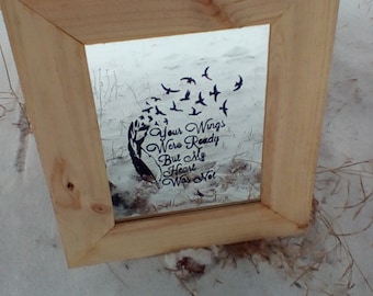 Etched mirror your wings were ready but my heart was not rustic frame unfinished frame
