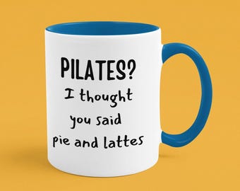 Custom Personalized Name Pilates Funny Mug - &quot;I Thought You Said Pie and Lattes&quot; Colorful Coffee Cup Gift for Friends, Her, Him & Coworkers