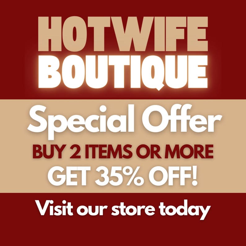 May include: A red and beige graphic with white text that reads "HOTWIFE BOUTIQUE Special Offer BUY 2 ITEMS OR MORE GET 35% OFF! Visit our store today."