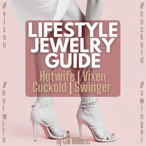 Get More Action! Make lifestyle jewelry work for you! Detailed guide for Hotwife, Swinger, Cuckold & Vixen Lifestyles - INSTANT DOWNLOAD