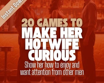 May include: An image with the text "20 GAMES TO MAKE HER HOTWIFE CURIOUS" and "Show her how to enjoy and want attention from other men." The image shows three people in a bar setting.