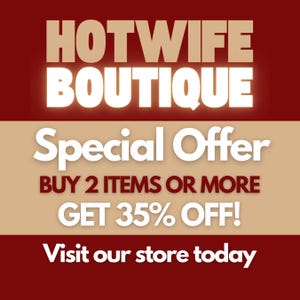 May include: A red and tan graphic with white text that reads "HOTWIFE BOUTIQUE" in large letters. Below the text is a special offer: "BUY 2 ITEMS OR MORE GET 35% OFF!" and "Visit our store today."