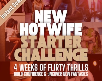 START HERE! 4 weeks of flirty tasks to grow gently and confidently into hotwifing together. Who knows where it will lead? *Instant Download*