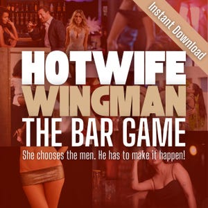 May include: A promotional image for "HOTWIFE WINGMAN THE BAR GAME." The image features a collage of bar scenes with people, and text that reads "She chooses the men. He has to make it happen!" and "Instant Download."