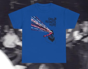 The Great Redneck Hope Sasscore Mathcore Band Tee Unisex Heavy