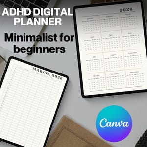 May include: Two digital planners on a white surface. One displays a March 2026 calendar, the other shows a full-year calendar for 2026. Text at the top reads "ADHD DIGITAL PLANNER Minimalist for beginners". A Canva logo is visible.