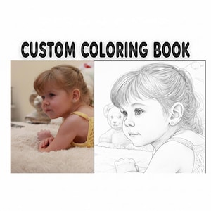 May include: A custom coloring book featuring a photograph and a pencil sketch of a young child. The text "CUSTOM COLORING BOOK" is displayed in bold, black letters at the top of the image. The photograph shows the child in a yellow dress.