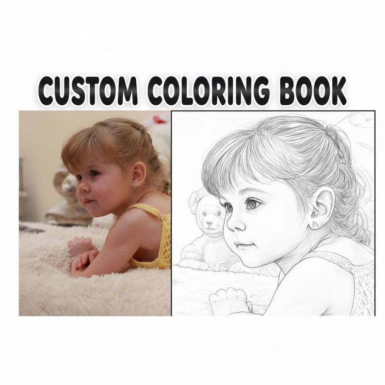 May include: A custom coloring book featuring a photograph and a pencil sketch of a young child. The text "CUSTOM COLORING BOOK" is displayed in bold, black letters at the top of the image. The photograph shows the child in a yellow dress.
