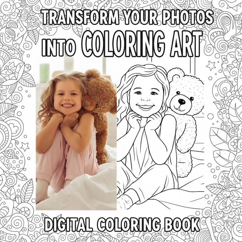 May include: Digital coloring book cover with the text "TRANSFORM YOUR PHOTOS INTO COLORING ART" and "DIGITAL COLORING BOOK". The image shows a girl with a teddy bear, and a line drawing of the same image.