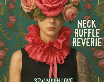 Neck Ruffle Sewing Pattern: Victorian Collar, Cosplay Fashion (PDF Pattern)