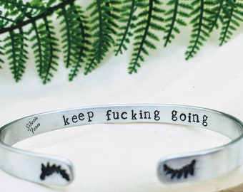 motivational bracelet for women / quote cuff bracelet silver / cuff bracelet engraving keep fucking going / motivational gifts for women