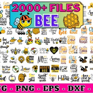 May include: A collection of 2000+ bee-themed digital files for crafting and design. The image features a variety of colorful designs with bee illustrations, text, and honeycomb patterns. The text includes phrases like "Bee Kind", "Honey Bee", and "Bee Safe". The files are available in SVG, PNG, EPS, DXF, and AI formats.
